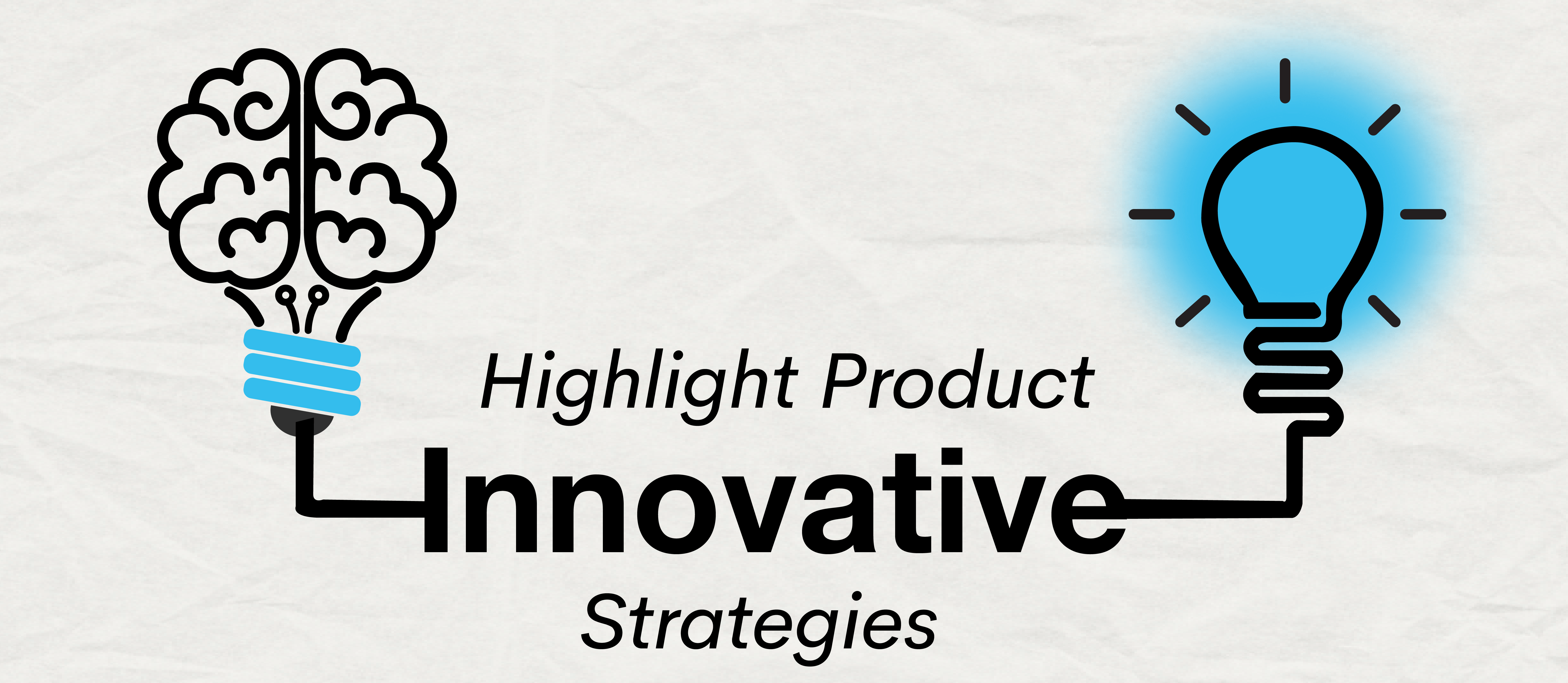 Highlight Product Innovation